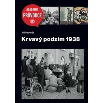 Krvavý podzim 1938 - Jiří Padevět