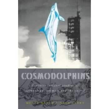 Učebnice Cosmodolphins: Feminist Cultural Studies of Technology, Animals and the Sacred – Mette Bryld,Nina Lykke (EN)
