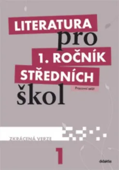 Český jazyk Literatura pro 1. ročník SŠ: Pracovní sešit (zkrácená verze) - Renata Bláhová a kol. (2011, brožovaná)