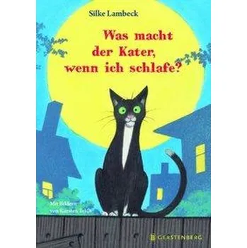 Was macht der Kater, wenn ich schlafe? - Lambeck, Silke [DE] (2021, Firma, Gerstenberg Verlag)