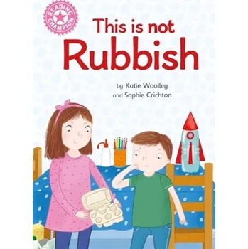 Anglický jazyk Reading Champion: This is not Rubbish - Woolley, Katie [EN] (2022, Soft, Hachette Children's Group)