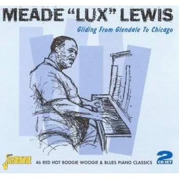 Zahraniční hudba CD Meade "Lux" Lewis: Gliding From Glendale To Chica 2005