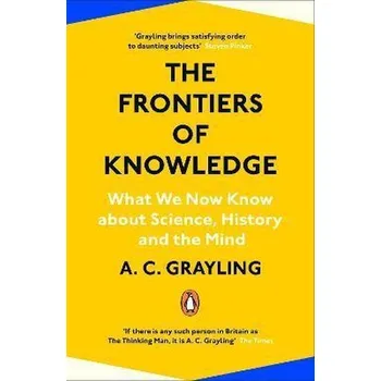 The Frontiers of Knowledge - A. C. Grayling [EN] (2022, Knihy - brožovaná, Penguin Books Ltd)