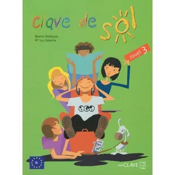 Clave de Sol 3 Libro del Alumno - Rodriguez Beatriz, Valencia Luz