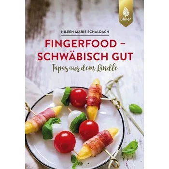 Fingerfood - schwäbisch gut - Schaldach, Nileen Marie