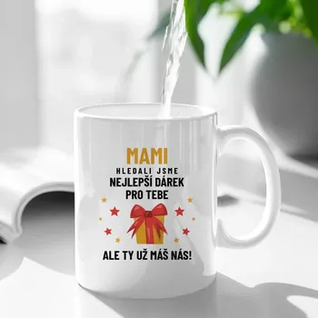 Žertovný předmět Mami - hledali jsme nejlepší dárek pro tebe - hrnek s potiskem