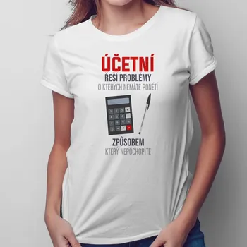 Žertovný předmět Účetní řeší problémy - dámské tričko s potiskem