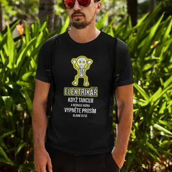 Žertovný předmět Elektrikář: Když tancuji a nehraje hudba - pánské tričko s potiskem