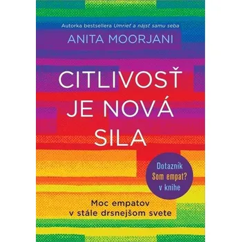 Citlivosť je nová sila - Anita Moorjani…
