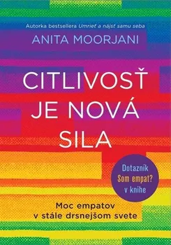 Osobní rozvoj Citlivosť je nová sila - Anita Moorjani [SK] (2023, brožovaná)