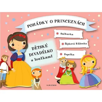 Pohádky o princeznách: Sněhurka, Šípková Růženka, Popelka Kniha