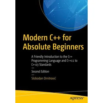 Cizojazyčná kniha Modern C++ for Absolute Beginners - Dmitrovic, Slobodan