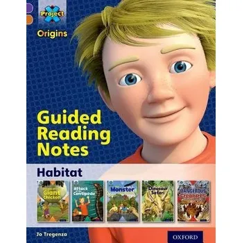 Anglický jazyk Project X Origins: Purple Book Band, Oxford Level 8: Habitat: Guided reading notes - Tregenza, Jo