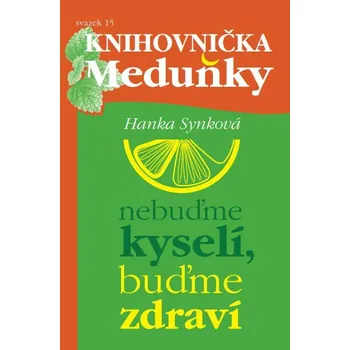 Kniha Nebuďme kyselí, buďme zdraví