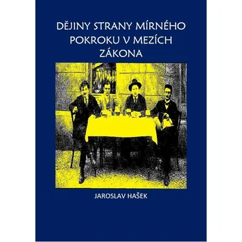 Kniha Dějiny strany mírného pokroku v mezích zákona