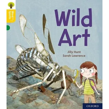 Cizí jazyk Oxford Reading Tree Word Sparks: Level 5: Wild Art - Hunt, Jilly