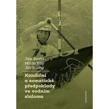 Kniha Kondiční a somatické předpoklady ve vodním slalomu