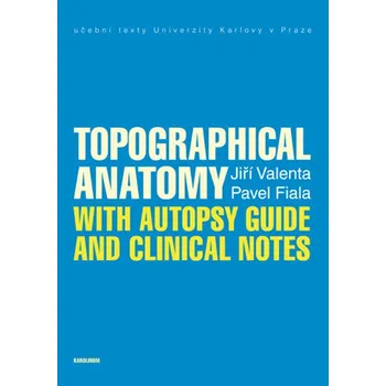 Kniha Topographical Anatomy with autopsy guide and clinical notes