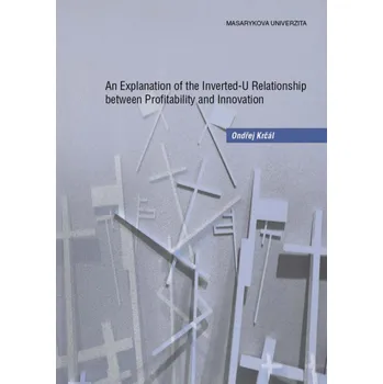 Kniha An Explanation of the Inverted-U Relationship between Profitability and Innovation