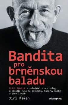 Umění Bandita pro brněnskou baladu - Miloš Štědroň (2023, pevná)