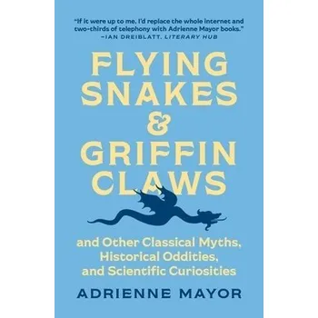 Cizojazyčná kniha Flying Snakes and Griffin Claws - Mayor, Adrienne