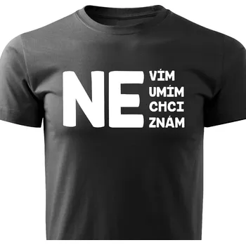 Pánské tričko Pánské tričko Nevím, neumím, nechci, neznám Barva: Černá, Velikost: XXXL