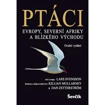 Encyklopedie Ptáci Evropy, Severní Afriky a Blízkého východu - Lars Svensson (2019, brožovaná)
