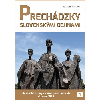 Prechádzky slovenskými dejinami - Anton Hrnko