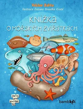 První čtění Knížka o mořských zvířátkách - Václav Bárta (2024, pevná)