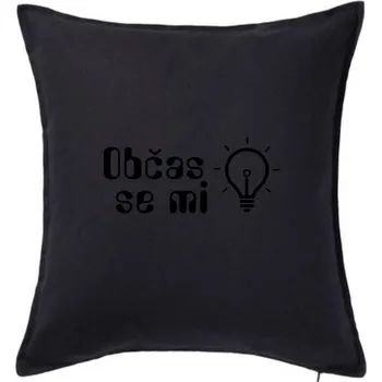 Polštář Občas se mi rozsvítí - Polštář 50x50 - 50x50 - Pouze potah ( Černá )