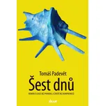 Šest dnů - Tomáš Padevět (2024, pevná)