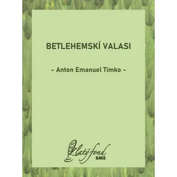 Kniha Betlehemskí valasi - Anton Emanuel Timko (E-Kniha)