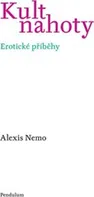 Kult nahoty - Alexis Nemo (2023, brožovaná)