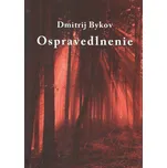 Ospravedlnenie - Dimitrij Bykov [SK]…