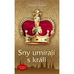 Sny umírají s králi - Jaromír Jindra…