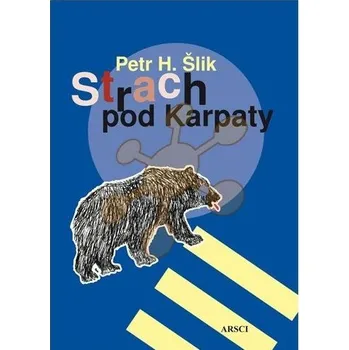 Strach pod Karpaty, Petr H. Šlik