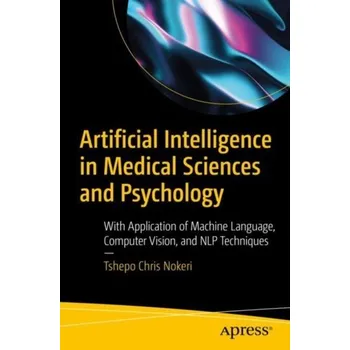 Technika Artificial Intelligence in Medical Sciences and Psychology - Nokeri, Tshepo Chris