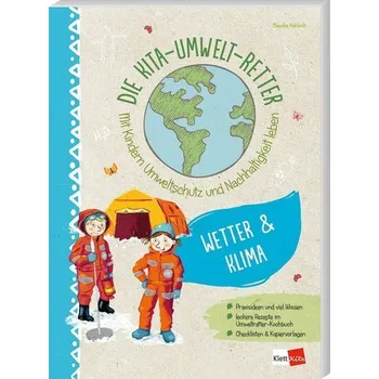 Die Kita-Umwelt-Retter: Wetter & Klima - Hohloch, Claudia