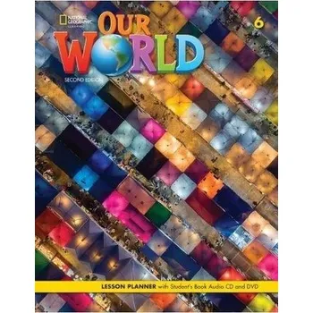 Anglický jazyk Our World 2nd edition Level 6 Lesson Planner + SB - Scro, Ronald; Cory-Wright, Kate