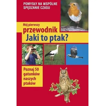 Bystrá hlava Mój pierwszy przewodnik. Jaki to ptak? - Haag, Holger