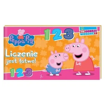Pohádka Peppa Pig. Dobrze wiedzieć. Liczenie jest łatwe! - praca zbiorowa