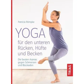 Yoga für den unteren Rücken, Hüfte und Becken - Römpke, Patricia