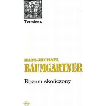 Terminus T.7 Rozum skończony - Hans-Michael Klein