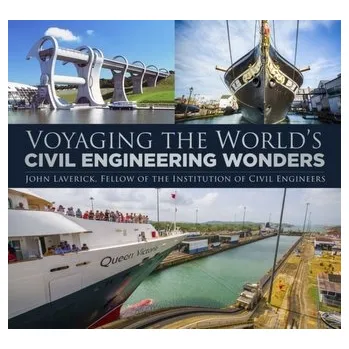 Voyaging the World's Civil Engineering Wonders - Laverick, John [EN] (2022, Brožovaná / brožovaná, The History Press Ltd)