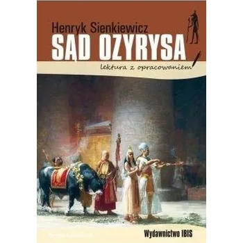 Encyklopedie Sąd Ozyrysa. Lektura z opracowaniem - Henryk Sienkiewicz