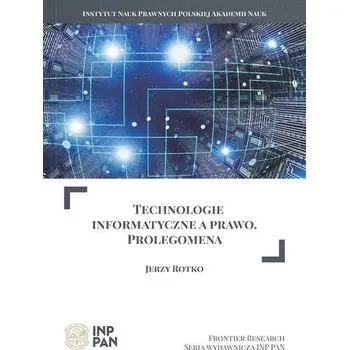 Technologie informatyczne a prawo. Prolegomena - Jerzy Rotko