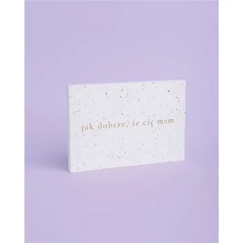 Książeczka o Tobie "jak dobrze, że cię mam..." - praca zbiorowa