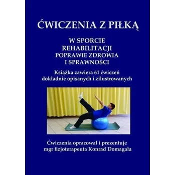 Ćwiczenia z piłką - Konrad Domagała