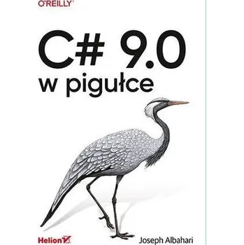 C# 9.0 w pigułce - Albahari, Joseph