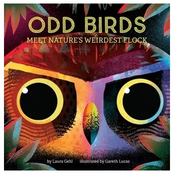 První čtění Odd Birds: Meet Nature's Weirdest Flock - Gehl, Laura